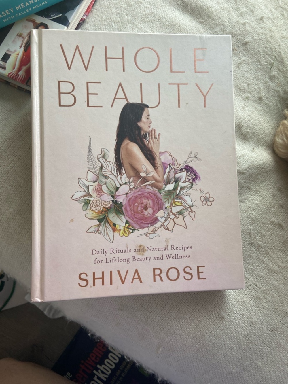 Whole Beauty by: Shiva Rose